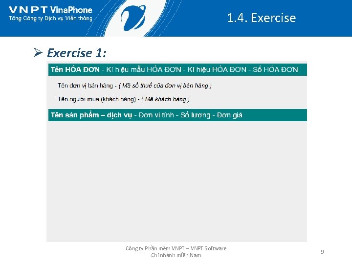 1. 4. Exercise Ø Exercise 1: Công ty Phần mềm VNPT – VNPT Software 1. 4. Exercise Ø Exercise 1: Công ty Phần mềm VNPT – VNPT Software
