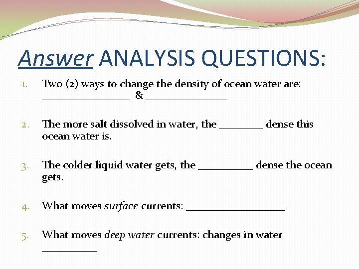 Answer ANALYSIS QUESTIONS: 1. Two (2) ways to change the density of ocean water