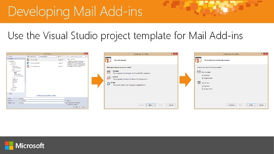 Developing Mail Add-ins Use the Visual Studio project template for Mail Add-ins 