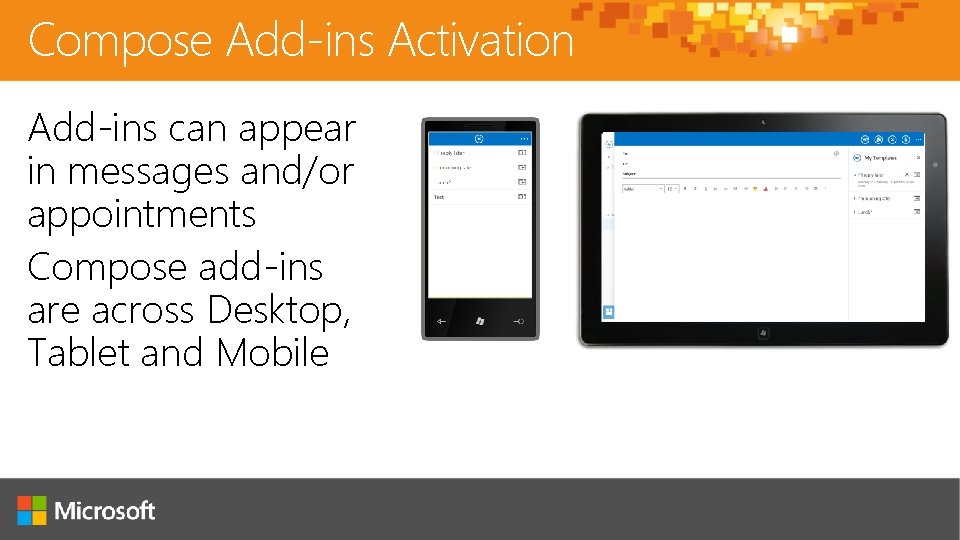 Compose Add-ins Activation Add-ins can appear in messages and/or appointments Compose add-ins are across