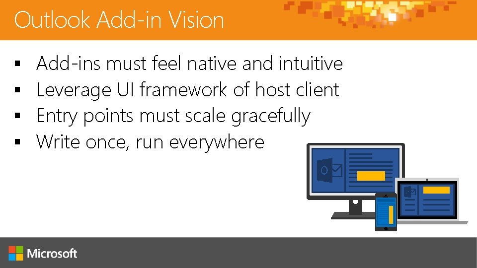 Outlook Add-in Vision § § Add-ins must feel native and intuitive Leverage UI framework