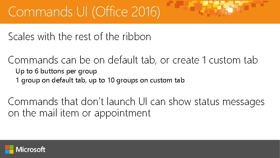 Commands UI (Office 2016) Scales with the rest of the ribbon Commands can be