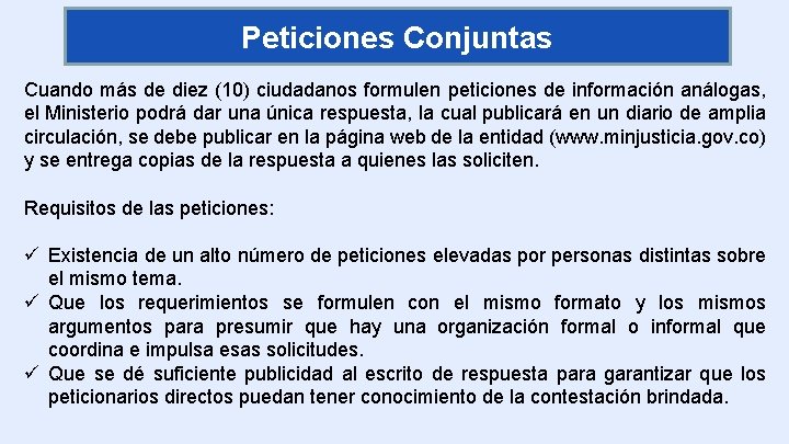Peticiones Conjuntas Cuando más de diez (10) ciudadanos formulen peticiones de información análogas, el
