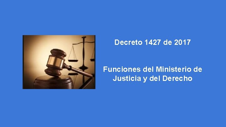 Decreto 1427 de 2017 Funciones del Ministerio de Justicia y del Derecho 