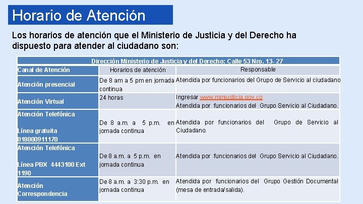 Presidencia de la República de Colombia Horario de Atención Los horarios de atención que