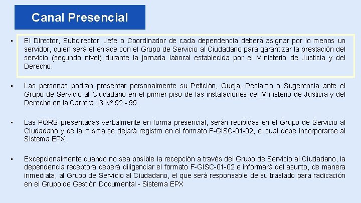 Presidencia de la República de Colombia Canal Presencial • El Director, Subdirector, Jefe o