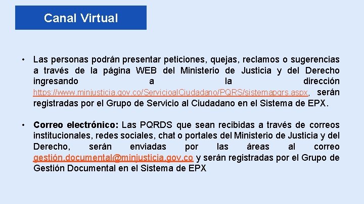 Presidencia de la República de Colombia Canal Virtual • Las personas podrán presentar peticiones,