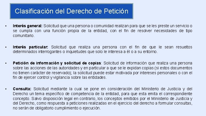 Presidencia de la República de Colombia Clasificación del Derecho de Petición • Interés general: