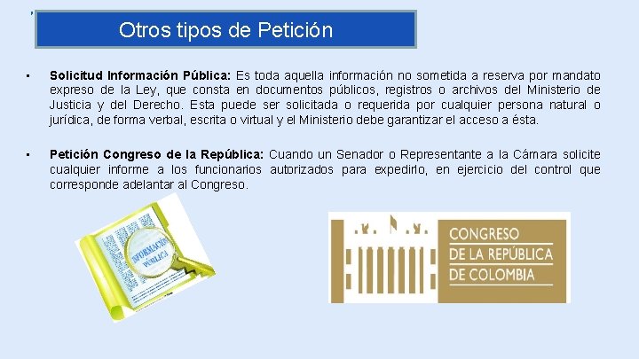 Presidencia de la República de Colombia Otros tipos de Petición • Solicitud Información Pública: