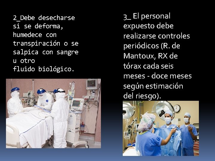 2_Debe desecharse si se deforma, humedece con transpiración o se salpica con sangre u