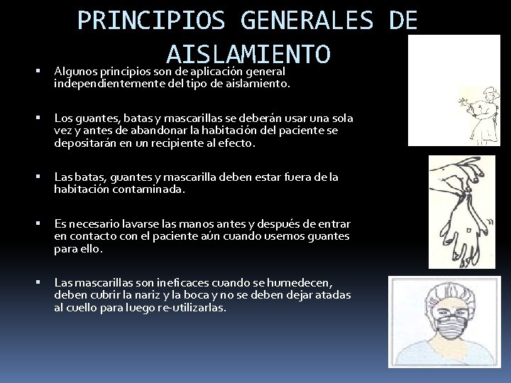 PRINCIPIOS GENERALES DE AISLAMIENTO Algunos principios son de aplicación general independientemente del tipo