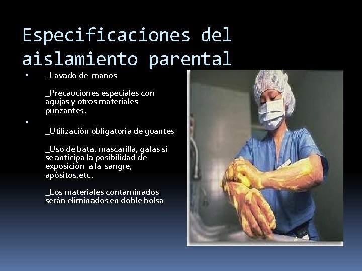 Especificaciones del aislamiento parental _Lavado de manos _Precauciones especiales con agujas y otros materiales