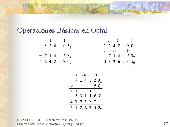 Operaciones Básicas en Octal 1 1 1 3 2 6. 0 58 1 2