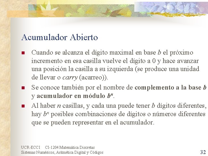 Acumulador Abierto n n n Cuando se alcanza el dígito maximal en base b