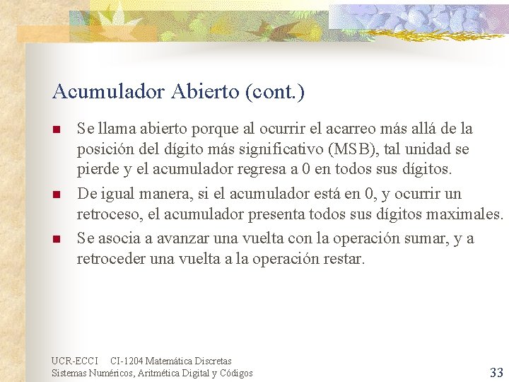 Acumulador Abierto (cont. ) n n n Se llama abierto porque al ocurrir el