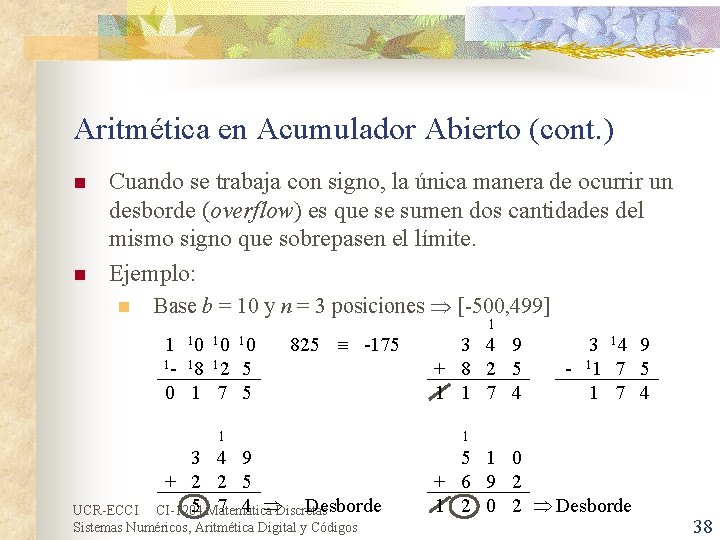 Aritmética en Acumulador Abierto (cont. ) n n Cuando se trabaja con signo, la