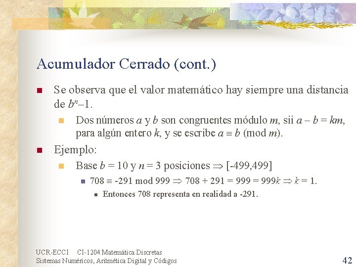 Acumulador Cerrado (cont. ) n Se observa que el valor matemático hay siempre una