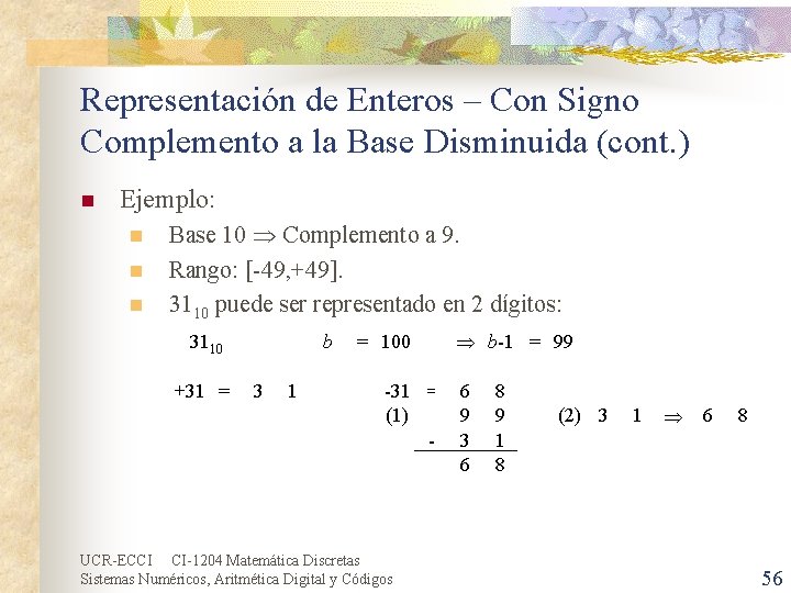 Representación de Enteros – Con Signo Complemento a la Base Disminuida (cont. ) n