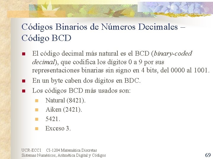 Códigos Binarios de Números Decimales – Código BCD n n n El código decimal