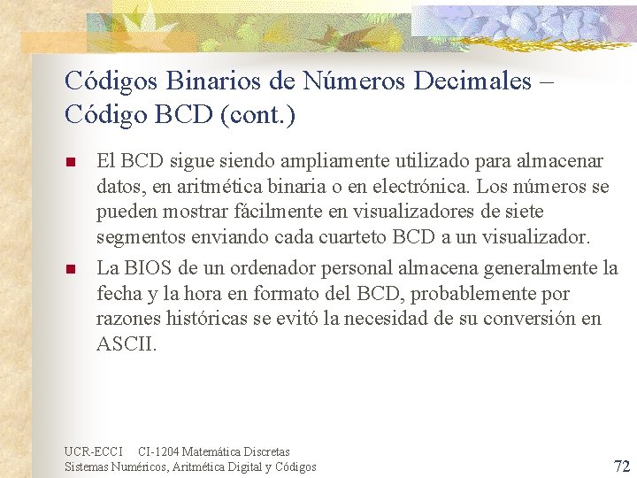 Códigos Binarios de Números Decimales – Código BCD (cont. ) n n El BCD