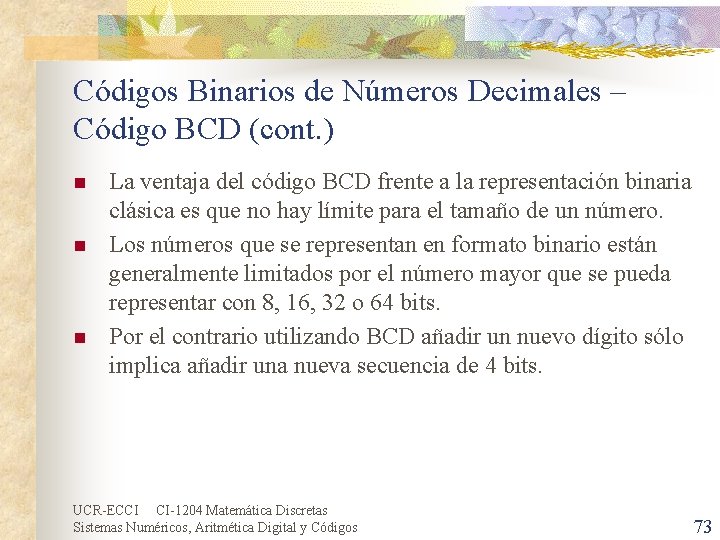 Códigos Binarios de Números Decimales – Código BCD (cont. ) n n n La