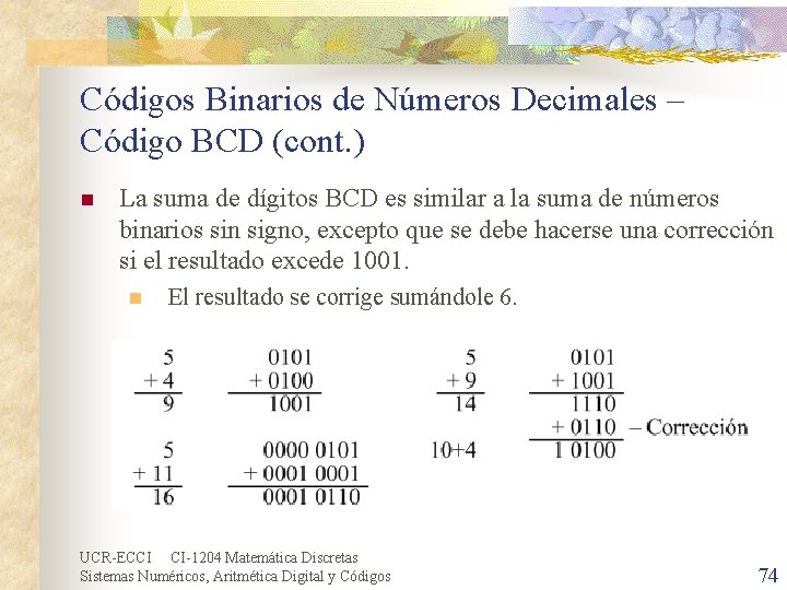 Códigos Binarios de Números Decimales – Código BCD (cont. ) n La suma de