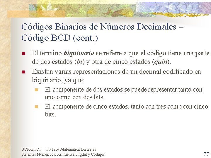 Códigos Binarios de Números Decimales – Código BCD (cont. ) n n El término