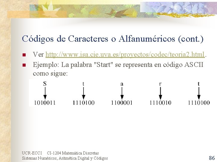 Códigos de Caracteres o Alfanuméricos (cont. ) n n Ver http: //www. isa. cie.