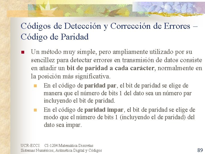 Códigos de Detección y Corrección de Errores – Código de Paridad n Un método