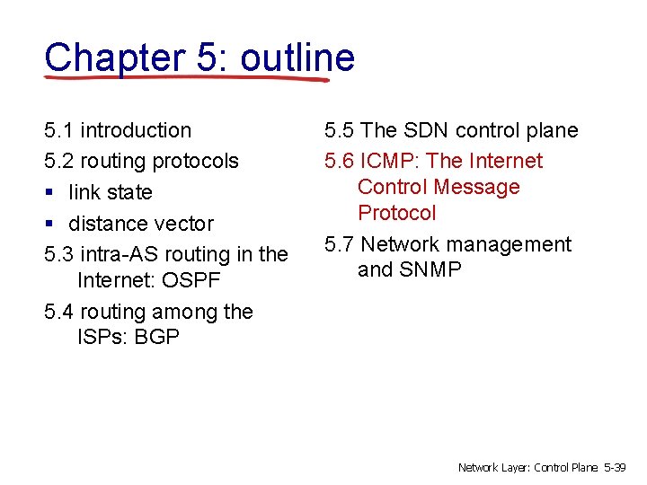 Chapter 5: outline 5. 1 introduction 5. 2 routing protocols § link state §