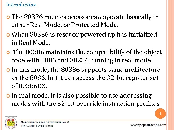 Introduction The 80386 microprocessor can operate basically in either Real Mode, or Protected Mode.