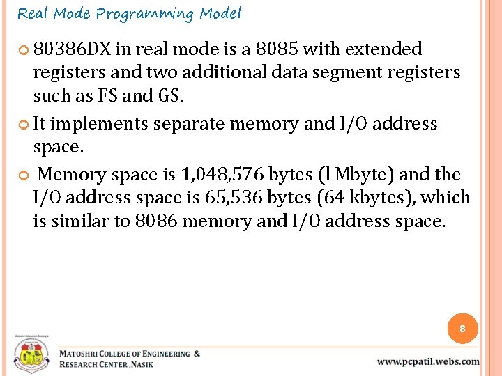 Real Mode Programming Model 80386 DX in real mode is a 8085 with extended