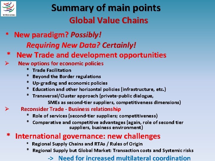 Summary of main points Global Value Chains * New paradigm? Possibly! Requiring New Data?
