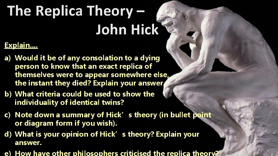 The Replica Theory – John Hick Explain. . a) Would it be of any