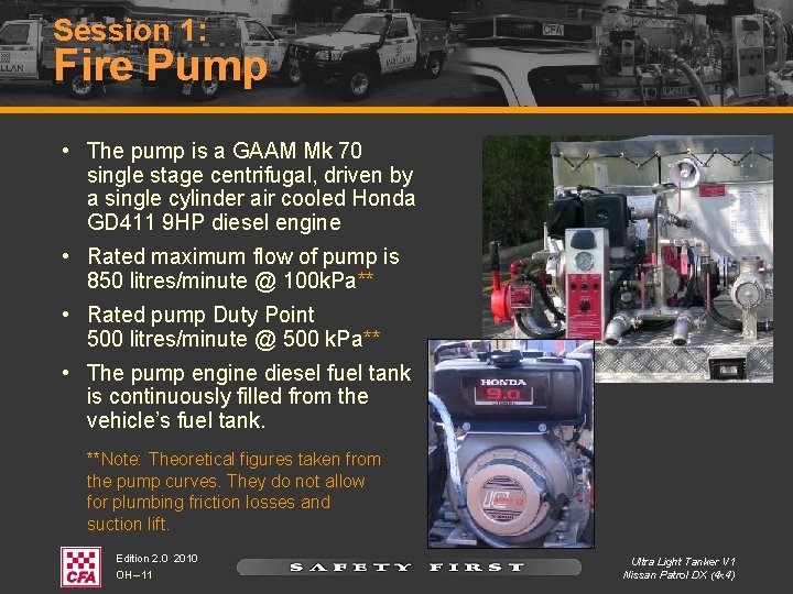 Session 1: Fire Pump • The pump is a GAAM Mk 70 single stage Session 1: Fire Pump • The pump is a GAAM Mk 70 single stage