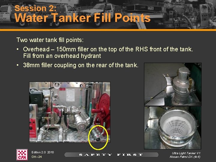 Session 2: Water Tanker Fill Points Two water tank fill points: • Overhead – Session 2: Water Tanker Fill Points Two water tank fill points: • Overhead –