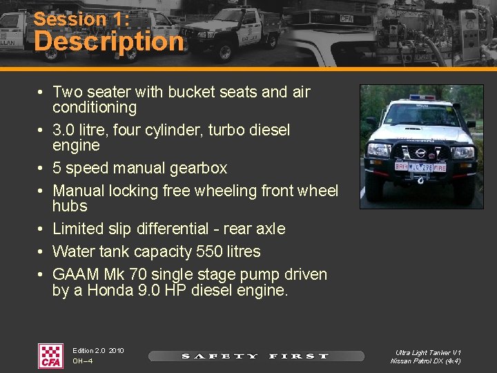 Session 1: Description • Two seater with bucket seats and air conditioning • 3. Session 1: Description • Two seater with bucket seats and air conditioning • 3.