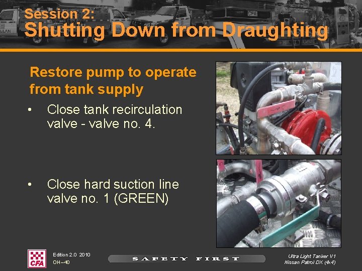 Session 2: Shutting Down from Draughting Restore pump to operate from tank supply • Session 2: Shutting Down from Draughting Restore pump to operate from tank supply •