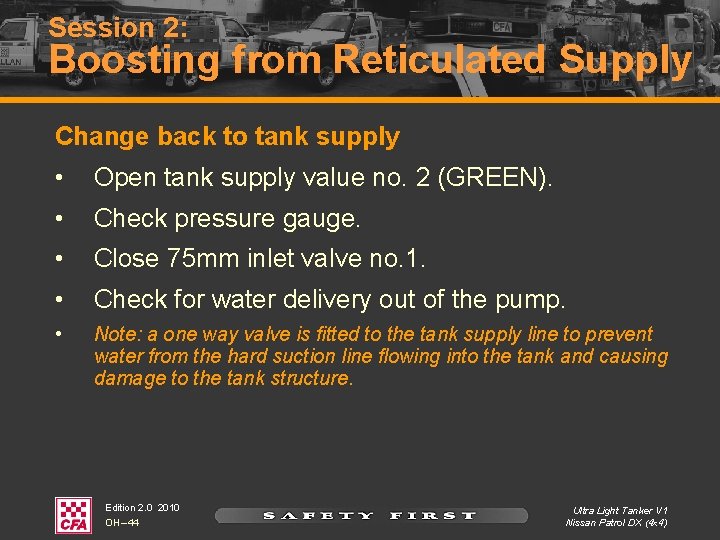 Session 2: Boosting from Reticulated Supply Change back to tank supply • Open tank Session 2: Boosting from Reticulated Supply Change back to tank supply • Open tank