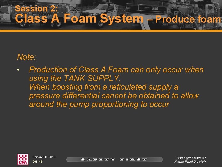 Session 2: Class A Foam System – Produce foam Note: • Production of Class Session 2: Class A Foam System – Produce foam Note: • Production of Class