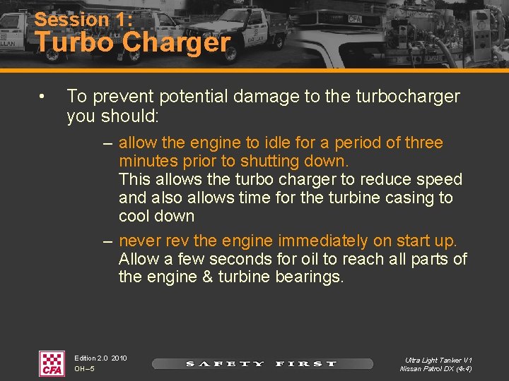 Session 1: Turbo Charger • To prevent potential damage to the turbocharger you should: Session 1: Turbo Charger • To prevent potential damage to the turbocharger you should: