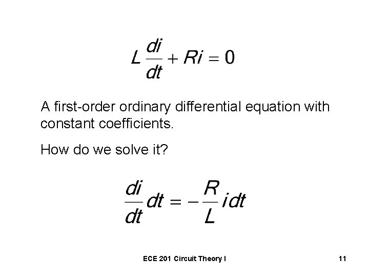 A first-order ordinary differential equation with constant coefficients. How do we solve it? ECE