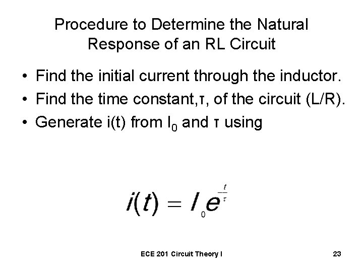 Procedure to Determine the Natural Response of an RL Circuit • Find the initial