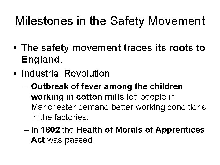 Milestones in the Safety Movement • The safety movement traces its roots to England.