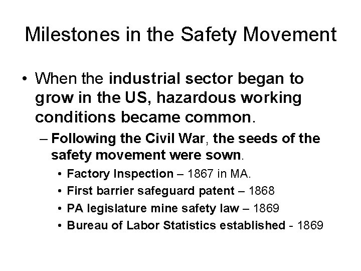 Milestones in the Safety Movement • When the industrial sector began to grow in