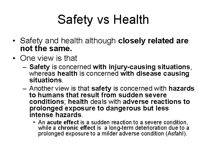 Safety vs Health • Safety and healthough closely related are not the same. •