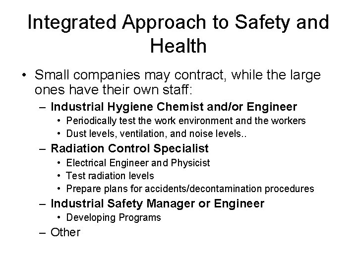 Integrated Approach to Safety and Health • Small companies may contract, while the large