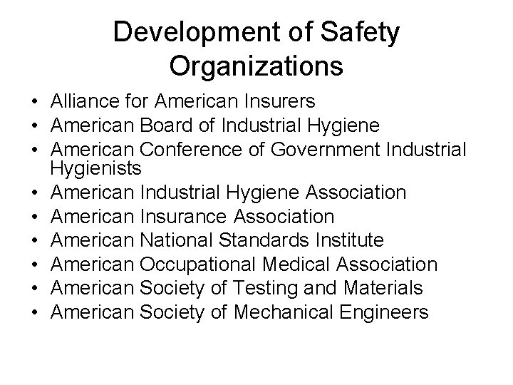 Development of Safety Organizations • Alliance for American Insurers • American Board of Industrial