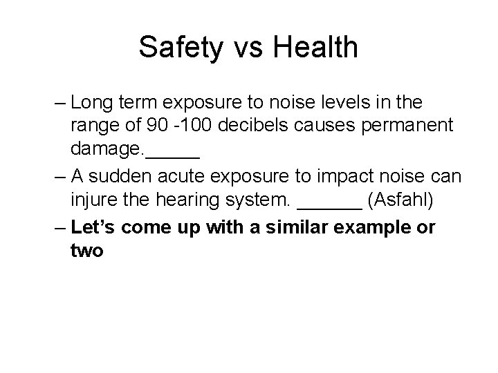 Safety vs Health – Long term exposure to noise levels in the range of