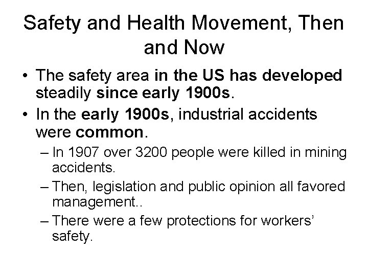 Safety and Health Movement, Then and Now • The safety area in the US